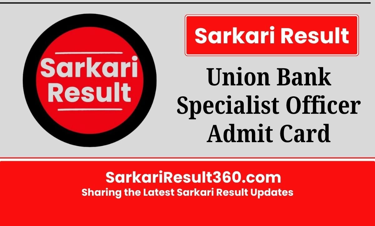 Union Bank Specialist Officer Admit Card 2026 for the Online Exam is released on 31 August 2026 for the exam scheduled on 07 September 2026
